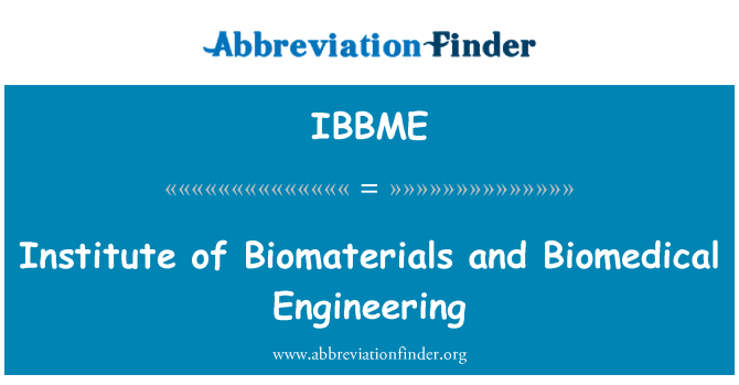 IBBME: Institute of Biomaterials and Biomedical Engineering