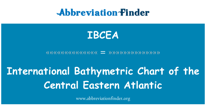 IBCEA: International Bathymetric Chart of the Central Eastern Atlantic