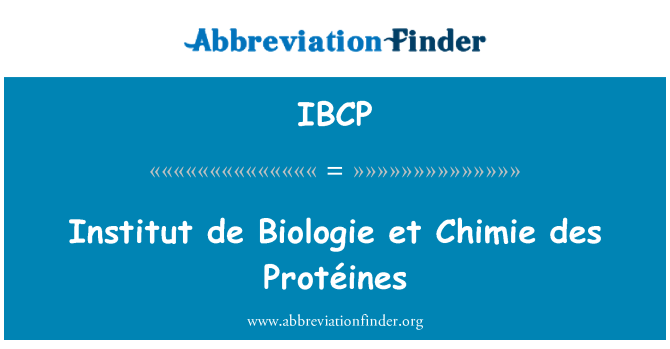 IBCP: Institut de Biologie et Chimie des Protéines