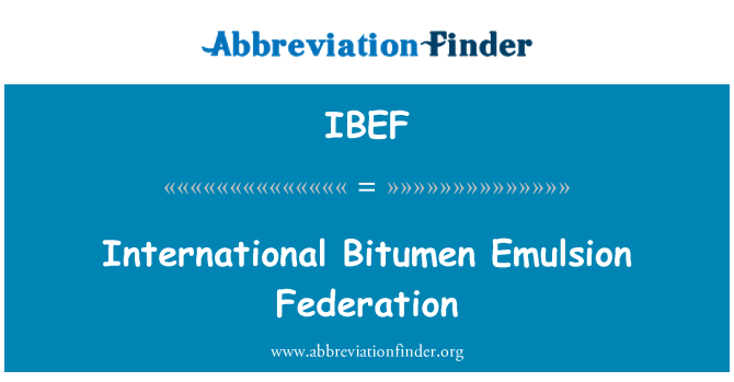 IBEF: International Bitumen Emulsion Federation