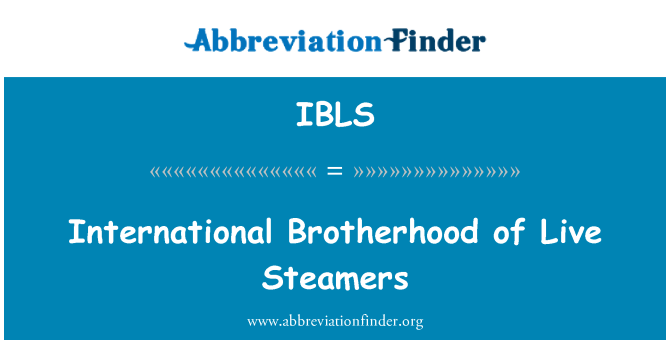 IBLS: International Brotherhood of Live Steamers