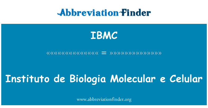 IBMC: Instituto de Biologia molekulární e Celular