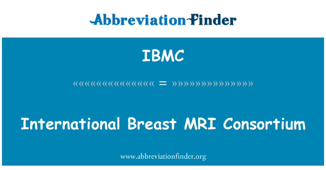 IBMC: International Breast MRI Consortium