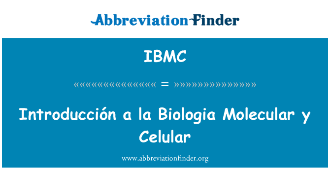 IBMC: Introducción a Biologia molekul y Celular