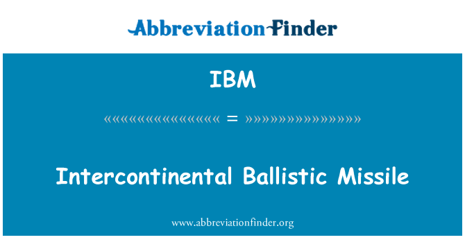 IBM: Tal-missili ballistiċi Intercontinental