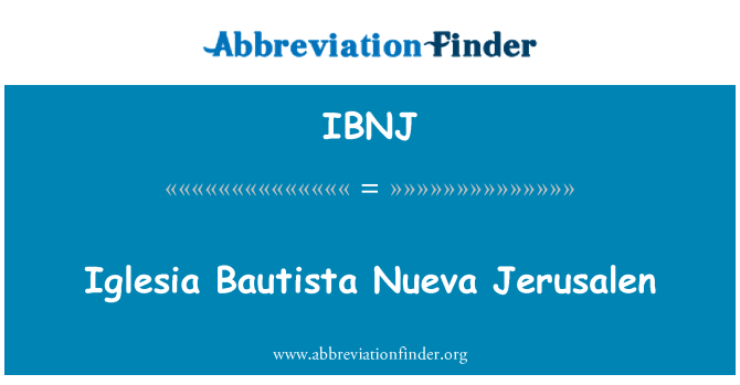 IBNJ: Iglesia Bautista Nueva Jerusalen