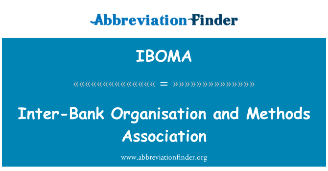 IBOMA: Inter-Bank Organisation and Methods Association