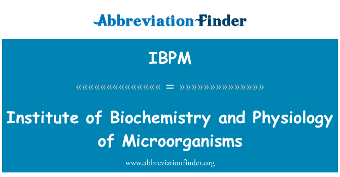 IBPM: Institute of Biochemistry and Physiology of Microorganisms