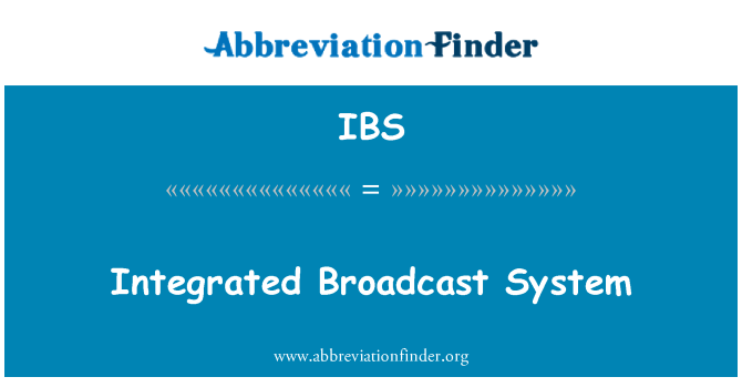 IBS: Integrated Broadcast System