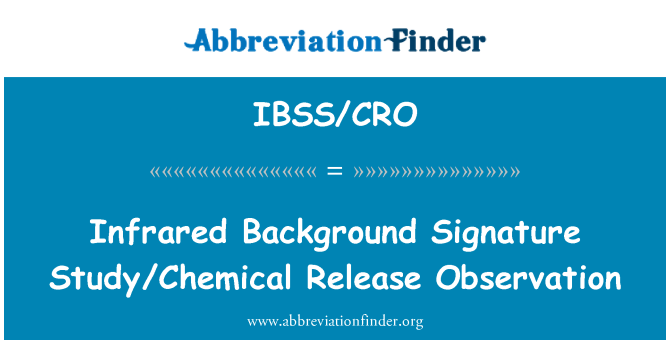 IBSS/CRO: غیر مرئی شعائیں پس منظر دستخط مطالعہ/کیمیکل رہائی مشاہدہ