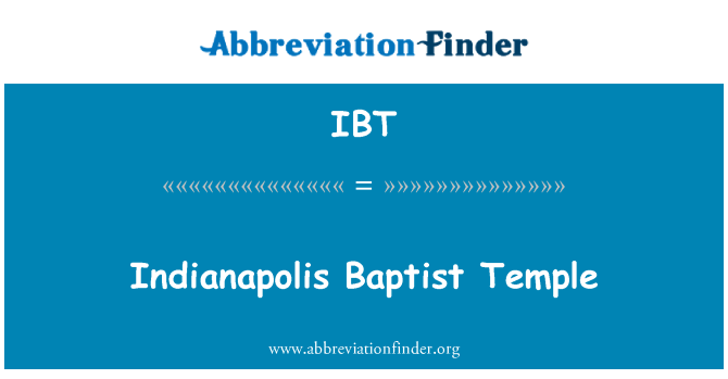 IBT: Indianapolis Baptist Temple