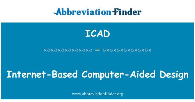 ICAD: Internet-Based Computer-Aided Design