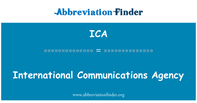 ICA: अंतर्राष्ट्रीय संचार एजेंसी