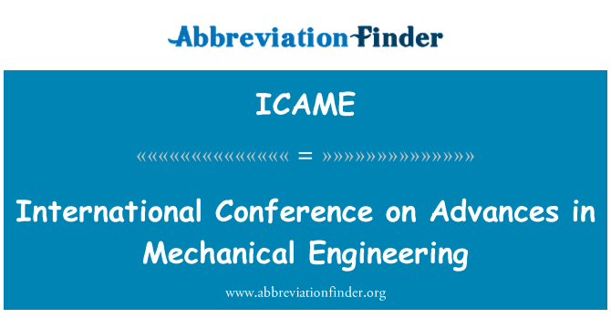 ICAME: Conferência Internacional sobre avanços em engenharia mecânica