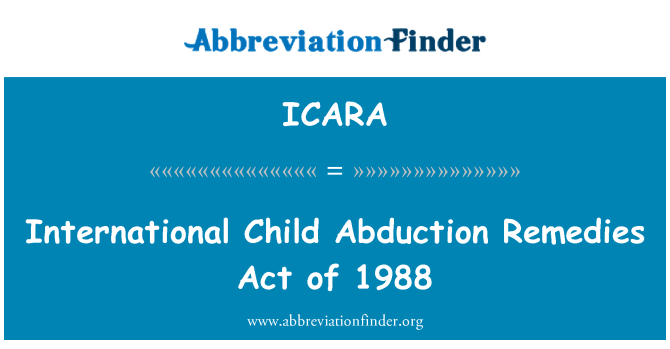 ICARA: International Child Abduction rimedi Act del 1988