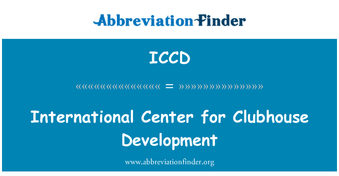 ICCD: International Center for Clubhouse Development