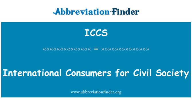 ICCS: नागरिक समाज के लिए अंतर्राष्ट्रीय उपभोक्ताओं