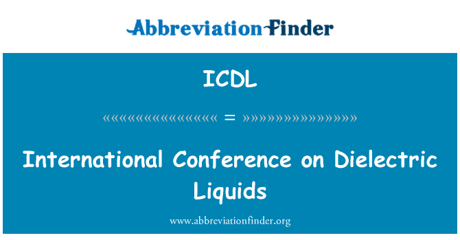 ICDL: Dielektrik sıvılar konulu uluslararası konferans