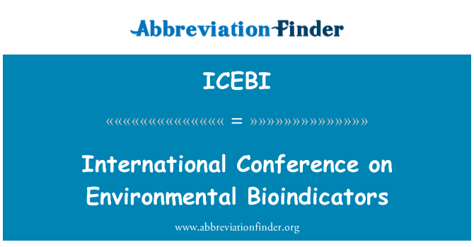 ICEBI: Conferenza internazionale sui bioindicatori ambientali