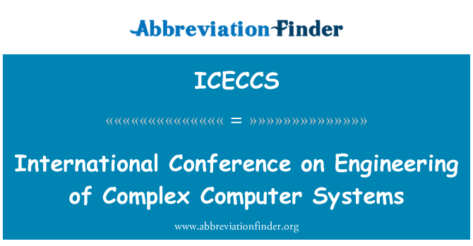 ICECCS: International Conference on Engineering of Complex Computer Systems
