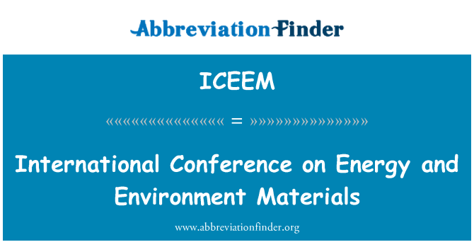 ICEEM: International Conference on Energy and Environment Materials