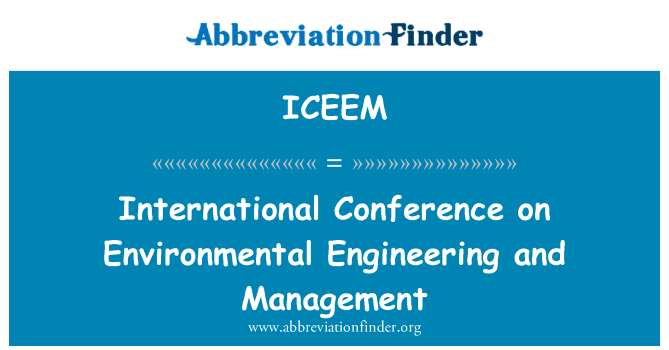 ICEEM: Nemzetközi konferencia a környezetvédelmi mérnöki és menedzsment