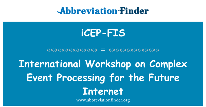 iCEP-FIS: Internationaler Workshop über komplexe Ereignisverarbeitung für Internet der Zukunft