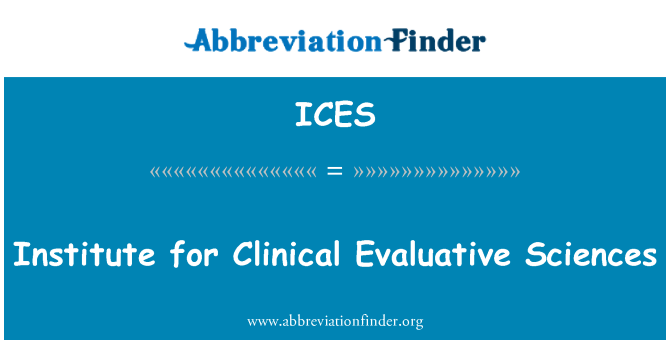 ICES: Institute for Clinical Evaluative Sciences
