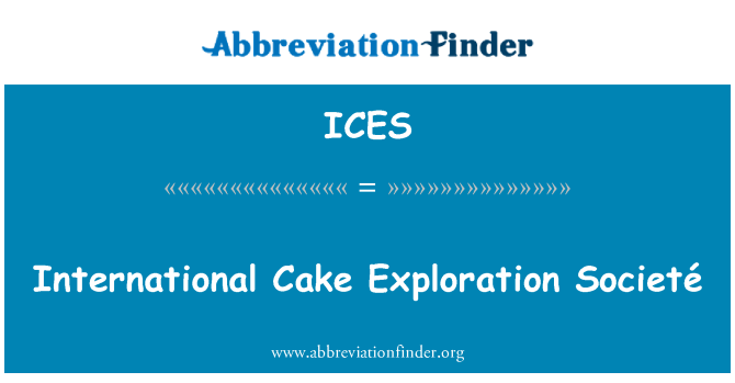ICES: Societé สำรวจเค้กนานาชาติ