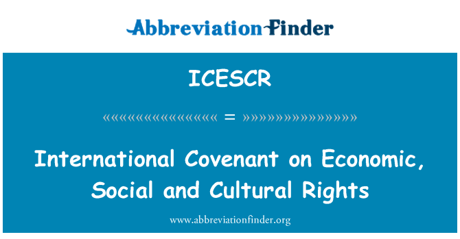 ICESCR: International Covenant on Economic, Social and Cultural Rights