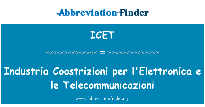 ICET: Industria Coostrizioni per l'Elettronica e le Telecommunicazioni
