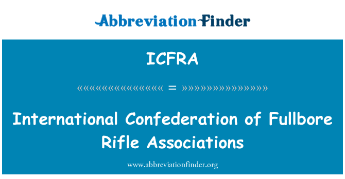 ICFRA: Fullbore püss liitude rahvusvahelise Konföderatsiooni
