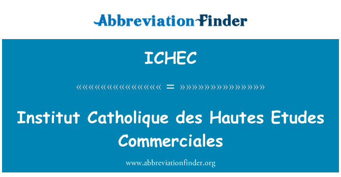 ICHEC: Institut Catholique des Hautes etyder Commerciales