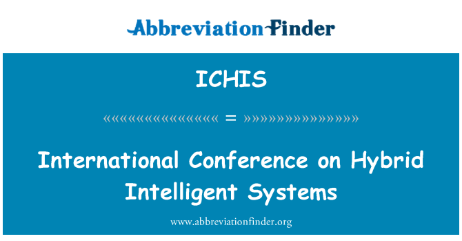 ICHIS: Conferência Internacional sobre sistemas inteligentes híbridos