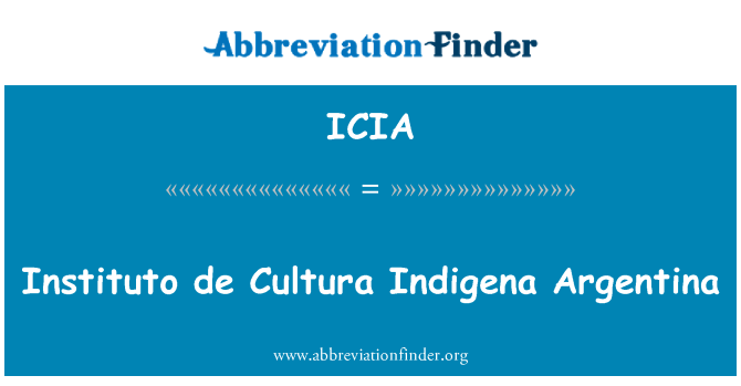 ICIA: Instituto de Cultura Indigena Argentina