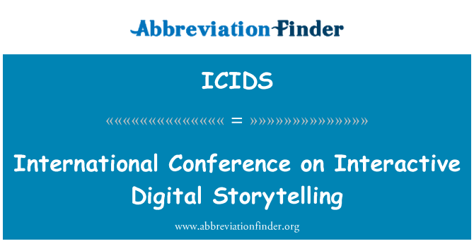 ICIDS: Persidangan Antarabangsa mengenai penceritaan Digital interaktif