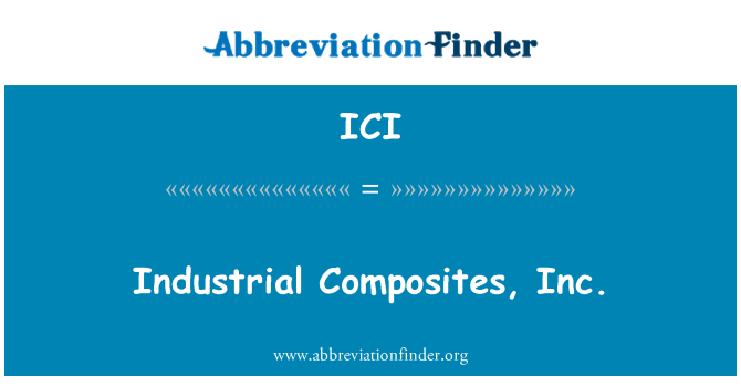 ICI: Industriale compositi, Inc.