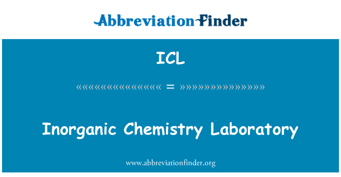 ICL: Labordy cemeg anorganig