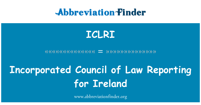 ICLRI: Dimasukkan Dewan hukum pelaporan untuk Irlandia