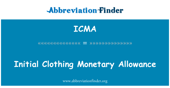 ICMA: Initial Clothing Monetary Allowance