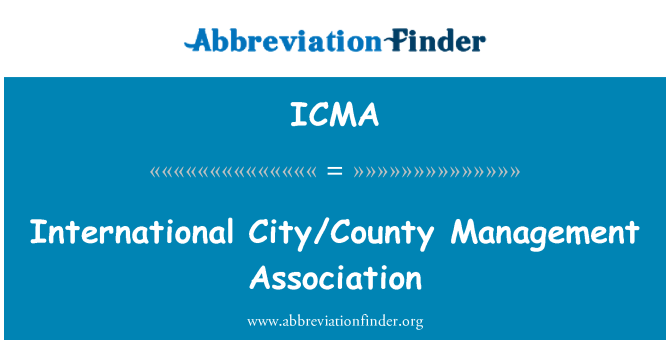 ICMA: International City/County Management Association