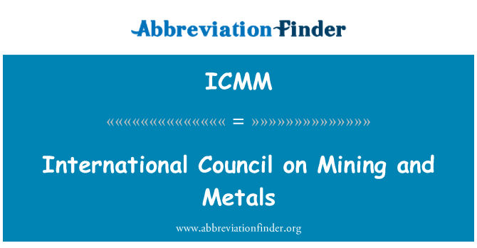 ICMM: International Council on Mining and Metals