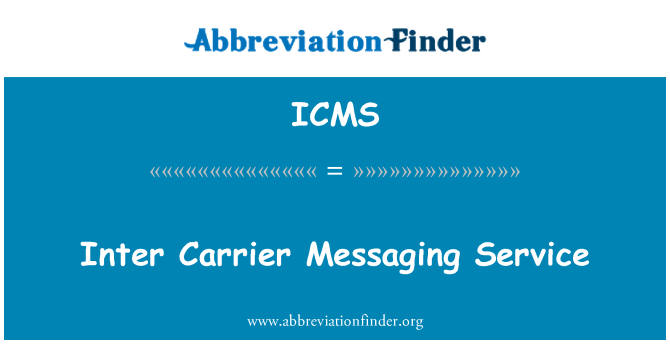 ICMS: Inter Carrier Messaging Service