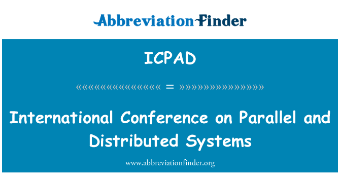 ICPAD: Starptautiskā konference par paralēlu un dalīto sistēmu