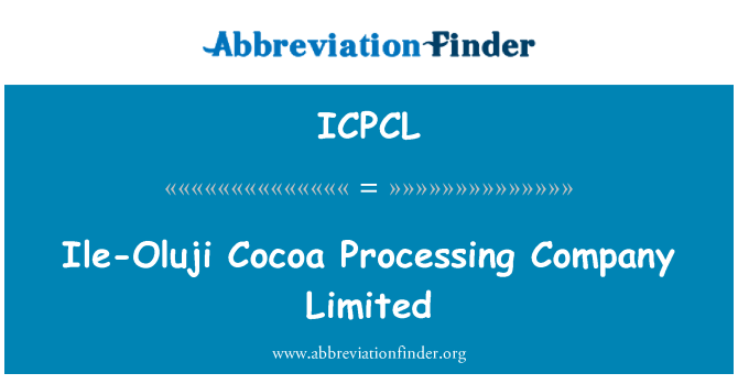 ICPCL: Ile-Oluji कोको प्रसंस्करण कंपनी लिमिटेड
