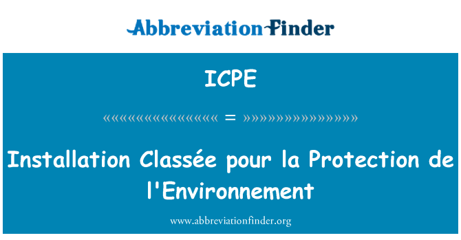 ICPE: 설치 Classée 부 어 라 보호 드 l'Environnement