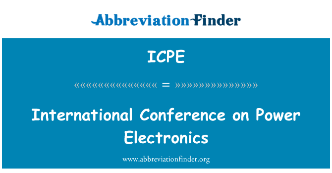 ICPE: כנס בינלאומי על חשמל אלקטרוניקה