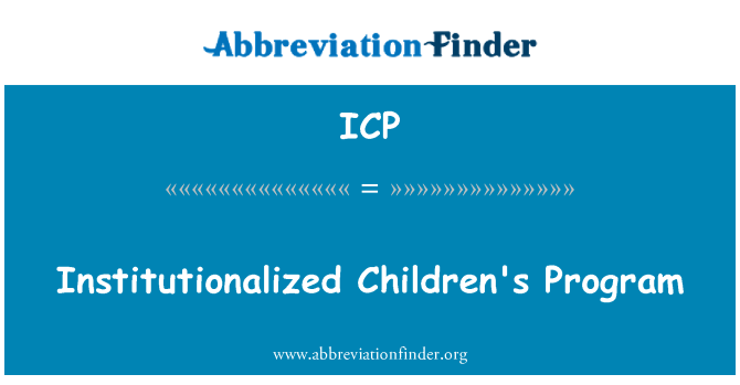 ICP: Institutionalized Children's Program