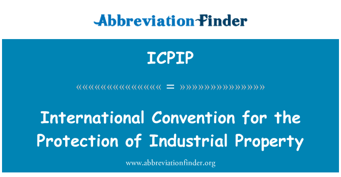 ICPIP: Konvensyen Antarabangsa bagi perlindungan harta perindustrian