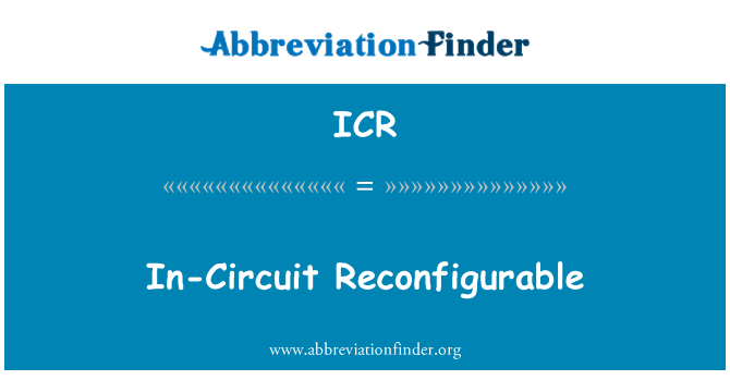 ICR: In-Circuit Reconfigurable